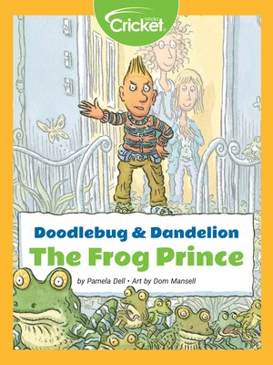 cover image of Doodlebug & Dandelion: The Frog Prince